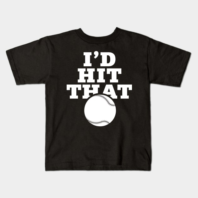 I'd Hit That White Kids T-Shirt by ThrivingTees